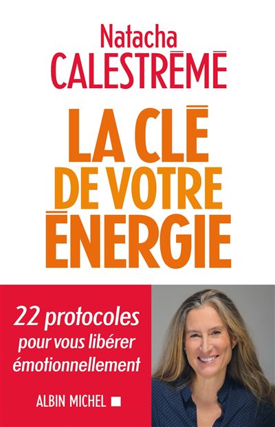 La clé de votre énergie - Natacha Calestrème