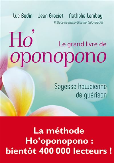 Le grand livre de l'Ho oponopono - Luc Bodin - Jean Graciet - Nathalie Lamboy