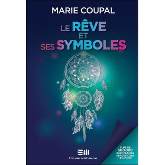 Le rêve et ses symboles - Marie Coupal