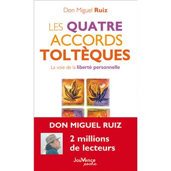 Les quatre accords toltèques - Don Miguel Ruiz